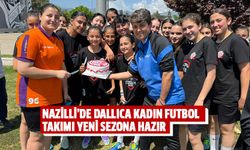 Nazilli’de Dallıca Kadın Futbol Takımı yeni sezona hazır