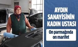 Aydın sanayisinin kadın ustası!