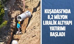 Kuşadası'nda 8,2 milyon liralık altyapı yatırımı başladı