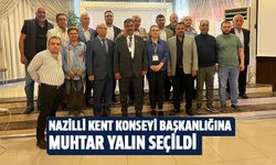 Nazilli Kent Konseyi başkanlığına muhtar Yalın seçildi