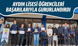 Aydın Lisesi öğrencileri başarılarıyla gururlandırdı