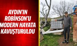 Aydın'ın Robinson'u modern hayata kavuşturuldu