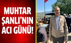 Muhtar Şanlı’nın acı günü