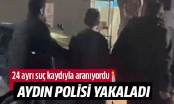 24 ayrı suç kaydıyla aranan şahsı Aydın Polisi yakaladı!