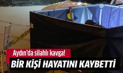 Aydın'da silahlı kavga: 1 ölü