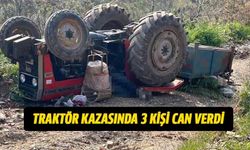Traktör kazasında 3 kişi can verdi!