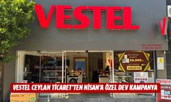 Vestel Ceylan Ticaret’ten nisan’a özel dev kampanya