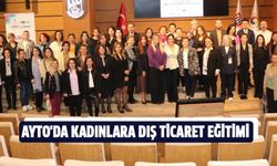 AYTO'da kadınlara dış ticaret eğitimi
