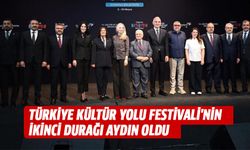 Türkiye Kültür Yolu Festivali'nin ikinci durağı Aydın oldu