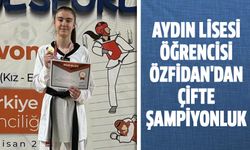 Aydın Lisesi öğrencisi Özfidan'dan çifte şampiyonluk