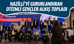 Nazilli’yi gururlandıran otizmli gençler alkış topladı