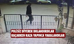 Polisiz diyerek dolandırdılar, kaçarken kaza yapınca yakalandılar