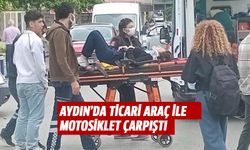 Aydın'da ticari araç ile motosiklet çarpıştı!