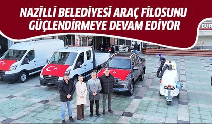 Nazilli Belediyesi araç filosunu güçlendirmeye devam ediyor