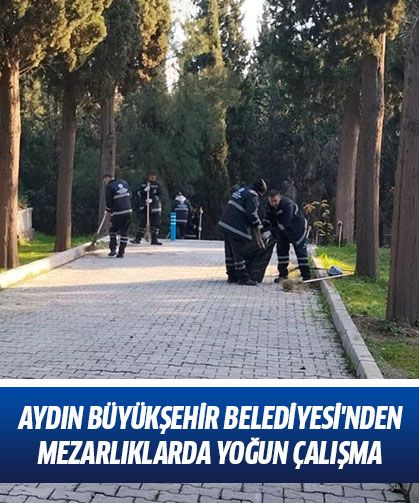 Aydın Büyükşehir Belediyesi'nden mezarlıklarda yoğun çalışma