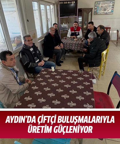 Aydın'da çiftçi buluşmalarıyla üretim güçleniyor