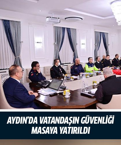 Aydın’da vatandaşın güvenliği masaya yatırıldı