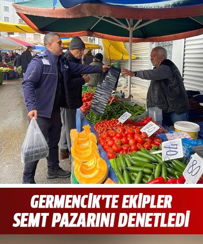 Germencik'te ekipler semt pazarını denetledi!