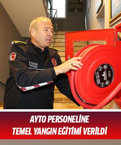 AYTO personeline temel yangın eğitimi verildi