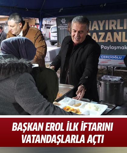 Başkan Erol ilk iftarını vatandaşlarla açtı