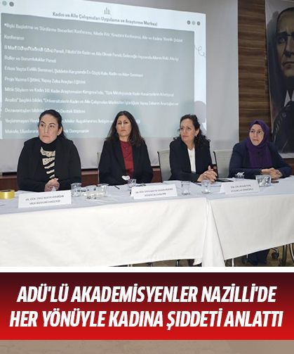 ADÜ'lü akademisyenler Nazilli'de her yönüyle kadına şiddeti anlattı