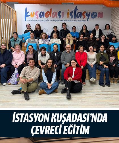 İstasyon Kuşadası’nda çevreci eğitim