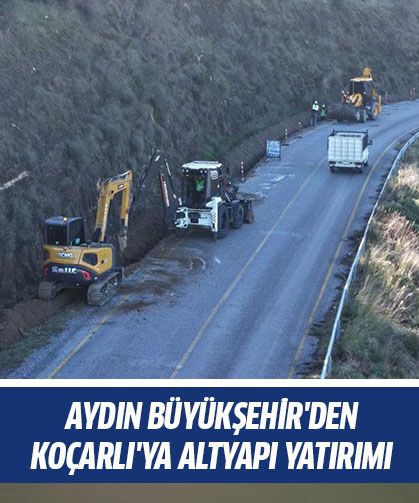 Aydın Büyükşehir'den Koçarlı'ya altyapı yatırımı