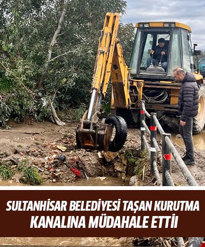 Sultanhisar Belediyesi taşan kurutma kanalına müdahale etti