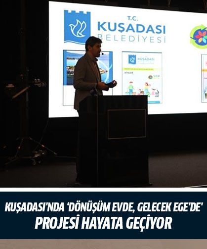 Kuşadası'nda ‘Dönüşüm evde, gelecek Ege'de' projesi hayata geçiyor