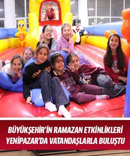 Büyükşehir'in Ramazan etkinlikleri Yenipazar'da vatandaşlarla buluştu
