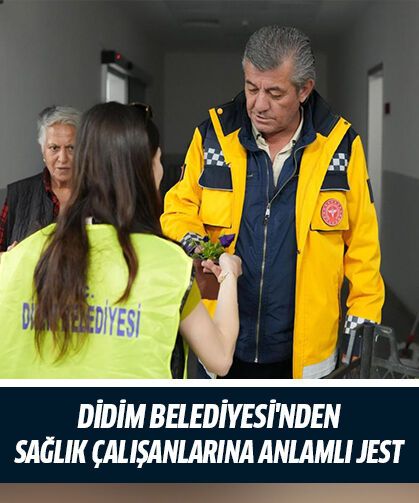 Didim Belediyesi'nden sağlık çalışanlarına anlamlı jest
