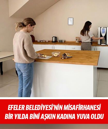 Efeler Belediyesi'nin misafirhanesi bir yılda bini aşkın kadına yuva oldu
