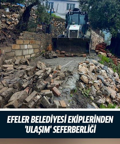 Efeler Belediyesi ekiplerinden 'ulaşım' seferberliği