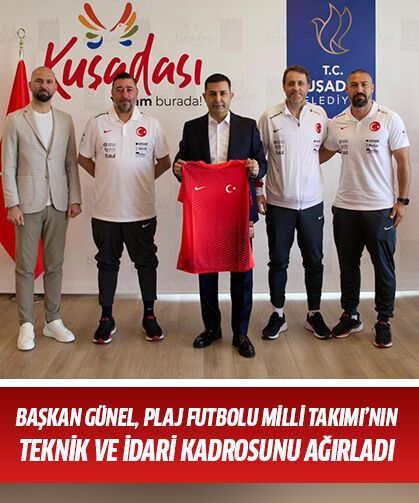 Başkan Günel, Plaj Futbolu Milli Takımı’nın teknik ve idari kadrosunu ağırladı
