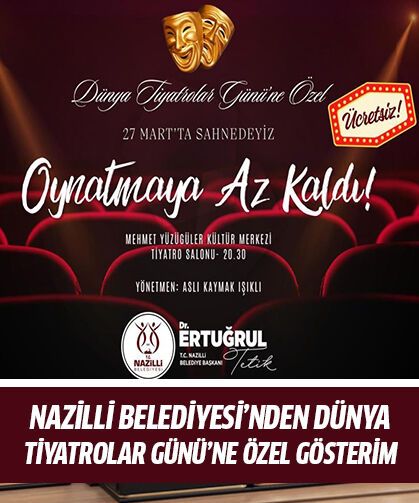 Nazilli Belediyesi’nden Dünya Tiyatrolar Günü’ne özel gösterim