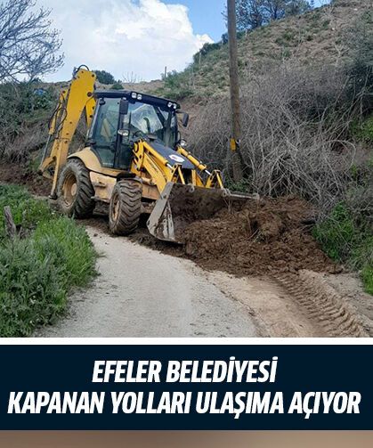 Efeler Belediyesi kapanan yolları ulaşıma açıyor