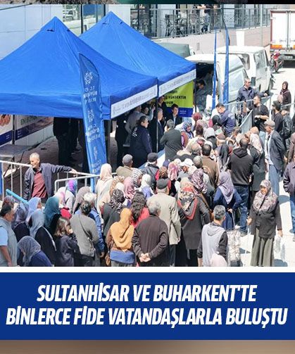 Sultanhisar ve Buharkent'te binlerce fide vatandaşlarla buluştu