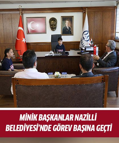 Minik başkanlar Nazilli Belediyesi’nde görev başına geçti