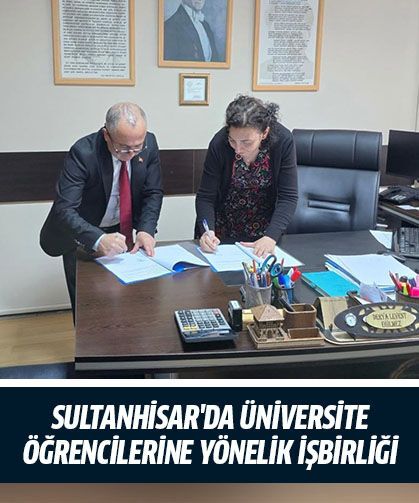 Sultanhisar'da üniversite öğrencilerine yönelik işbirliği