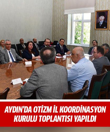 Aydın'da Otizm İl Koordinasyon Kurulu Toplantısı Yapıldı