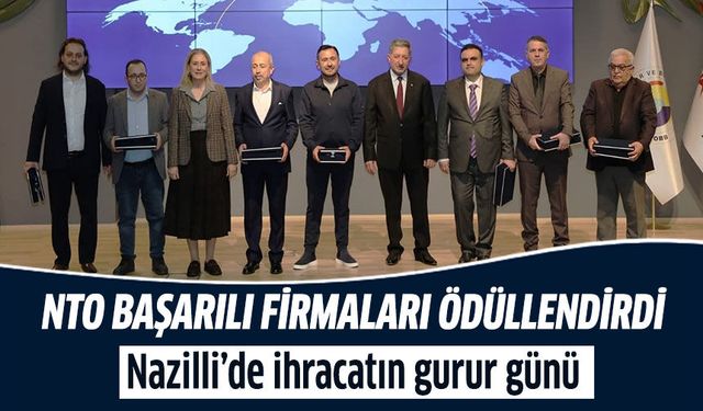 Nazilli’de ihracatın gurur günü