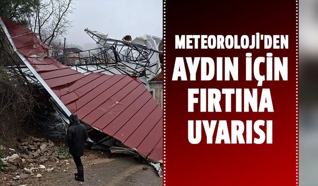 Meteoroloji'den Aydın için fırtına uyarısı