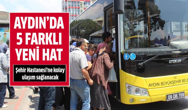 Aydın’da Şehir Hastanesi için 5 yeni hat