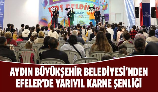 Aydın Büyükşehir Belediyesi'nden Efeler'de yarıyıl karne şenliği