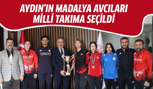 Aydın'ın madalya avcıları milli takıma seçildi