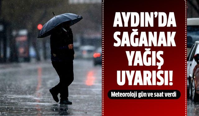 Aydın’a kuvvetli yağış uyarısı