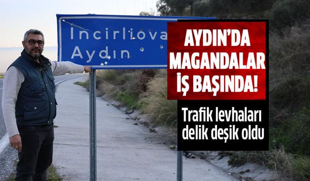 Yol gösteren tabelalar hedef tahtasına dönüştü