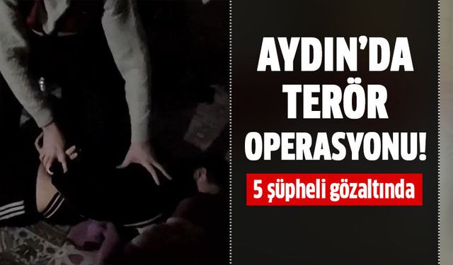 Aydın'da eş zamanlı operasyonlar!