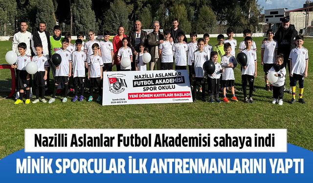 Nazilli Aslanlar Futbol Akademisi sahaya indi