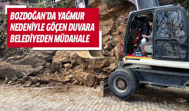 Bozdoğan’da yağmur nedeniyle göçen duvara belediyeden müdahale